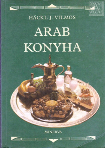 Arab konyha - Häckl J. Vilmos