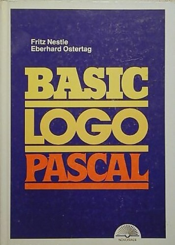 Basic, Logo, Pascal - Fritz Nestle, Eberhard Ostertag