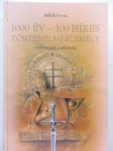 1000 év - 100 híres történelmi személy - Mitták Ferenc