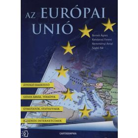   Az Európai Unió - Bernek Ágnes - Kondorosi Ferenc - Nemerkényi Antal - Szabó Pál
