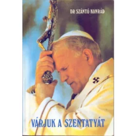 Várjuk a szentatyát - Dr. Szántó Konrád O.F.M.