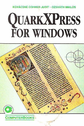 QuarkXPress for Windows - Kovácsné Cohner Judit-Ozsváth Miklós