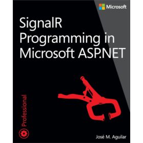 SignalR Programming in Microsoft ASP.NET - Jose M. Aguilar