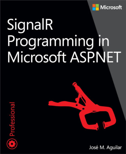 SignalR Programming in Microsoft ASP.NET - Jose M. Aguilar