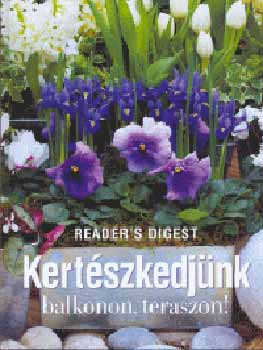 Kertészkedjünk balkonon, teraszon! - Reader's Digest Kiadó Kft.