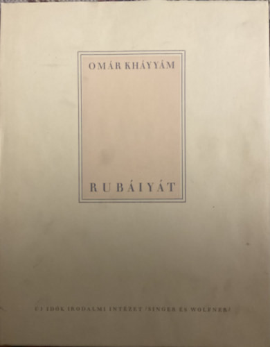 Rubáiyát - A perzsa csillagász-költő versei (számozott) - Omár Kháyyám