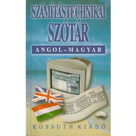 Számítástechnikai szótár Angol-Magyar - Kossuth Kiadó