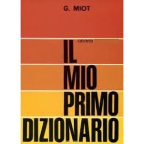 Il mio primo dizionario - G. Miot