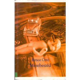 Mesebeszéd - Bence Ottó