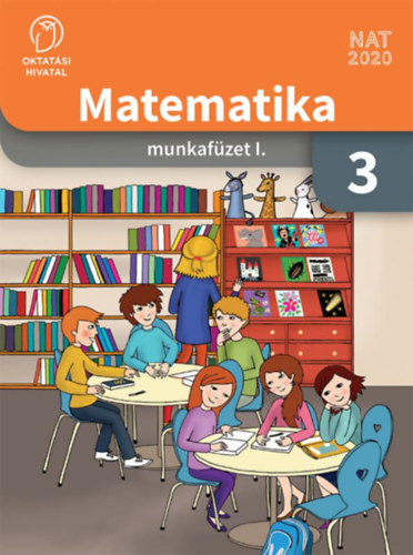 Matematika munkafüzet 3. osztályosoknak I. kötet - Fülöp Mária - Jancsula Vincéné - Somfalvi Eszter Dóra