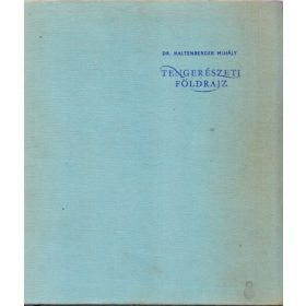 Tengerészeti földrajz - Dr. Haltenberger Mihály