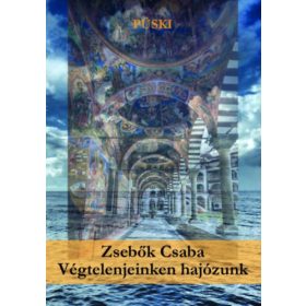 Végtelenjeinken hajózunk - Zsebők Csaba