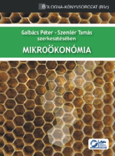Mikroökonómia - Galbács Péter; Szemlér Tamás (szerk.)