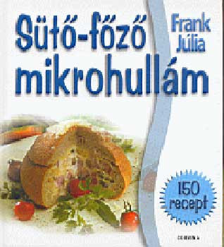 Sütő-főző mikrohullám - Frank Júlia