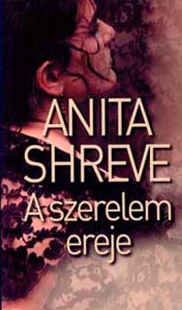 A szerelem ereje - Anita Shreve