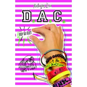 D.A.C. - Egy új élet - Kalapos Éva