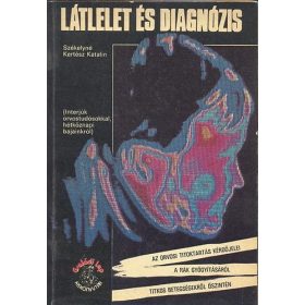   Látlelet és diagnózis /Interjúk .../ - Székelyné Kertész Katalin