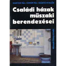   Családi házak műszaki berendezései - Marton P.-Simon P.-Szántó M.