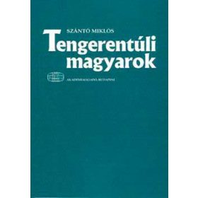 Tengerentúli magyarok - Szántó Miklós