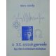 A XX. század gyermeke (egy élet és felfedezés dióhéjban) - Bősze Károly