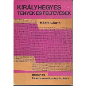Királyhegyes - Tények és felvetések - Módra László
