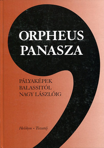 Orpheus panasza - Pályaképek Balassitól Nagy Lászlóig - 