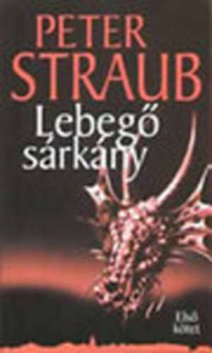 Lebegő sárkány I. kötet - Peter Straub