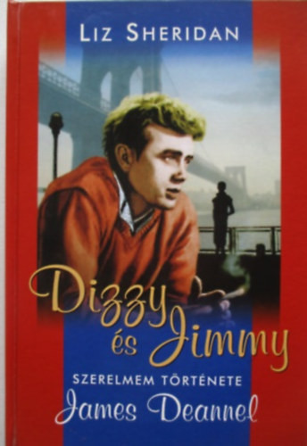 Dizzy és Jimmy - Szerelmem története James Deannel - Liz Sherydan