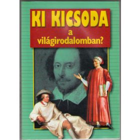 Ki kicsoda a világirodalomban? - Gerencsér Ferenc (szerk.)