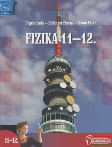 Fizika 11-12. a középiskolák számára - Dégen Csaba, Simon Péter, Elblinger Ferenc