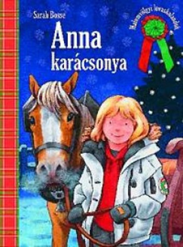 Anna karácsonya - Malomvölgyi lovaskalandok - Sarah Bosse