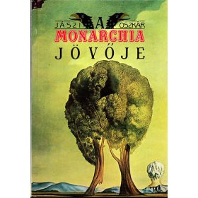 A Monarchia jövője - Jászi Oszkár