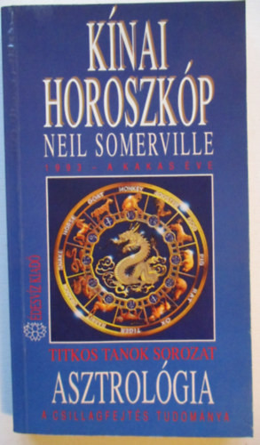 Kínai horoszkóp 1993-a kakas éve - Neil Sommerville