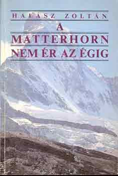 A Matterhorn nem ér az égig - Halász Zoltán