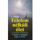 Félelem nélküli élet - Utazás a mennybe vagy az űrbe? - I. dr. Sücker