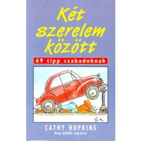 Két szerelem között - 69 tipp szabadoknak - Cathy Hopkins