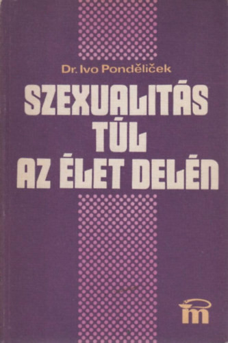 Szexualitás túl az élet delén - Ivo dr. Pondelicek