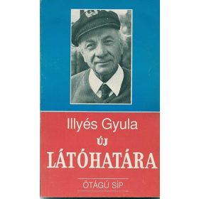 Illyés Gyula új látóhatára - Illyés Gyula