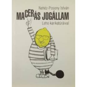   Macerás jogállam (Leho karikatúráival) - Nehéz-Posony István