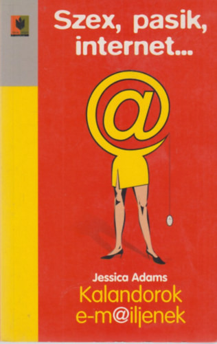 Kalandorok e-m@iljenek - Szex, pasik, internet... - Jessica Adams