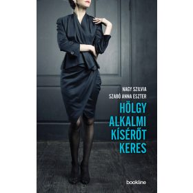   Hölgy alkalmi kísérőt keres - Szabó Anna Eszter; Nagy Szilvia