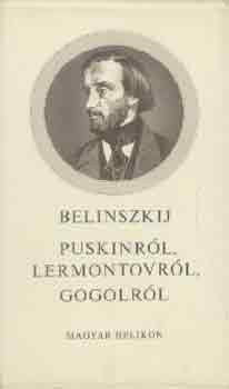 Puskinról, Lermontovról, Gogolról - Belinszkij