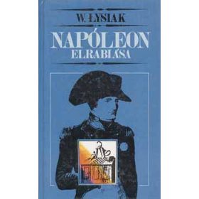 Napóleon elrablása - W. Lysiak