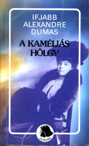 A kaméliás hölgy - Ifjabb Alexandre Dumas