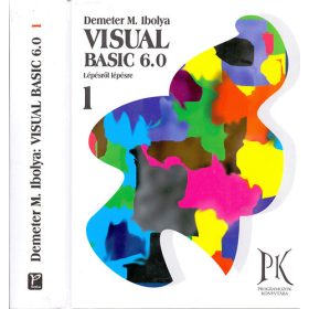   Visual Basic 6.0 Lépésről lépésre 1. - Demeter M. Ibolya
