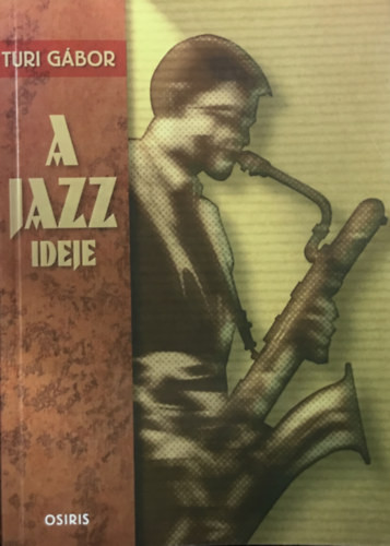 A jazz ideje - Turi Gábor
