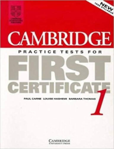 Cambridge Practice Tests for First Certificate 1. - Paul Carne, Louise Hashemi, Barbara Thomas