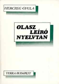 Olasz leíró nyelvtan - Herczeg Gyula