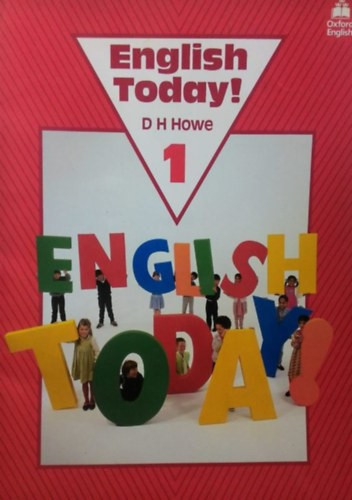 English Today! 1. - Howe, D.h.