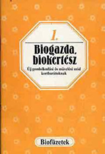 Biogazda, biokertész (biofüzetek) - Nincs feltüntetve